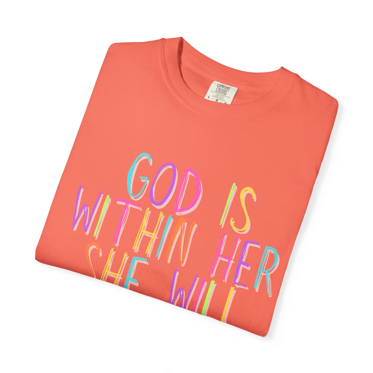 God is Within Her T-Shirt (comfort colors)
