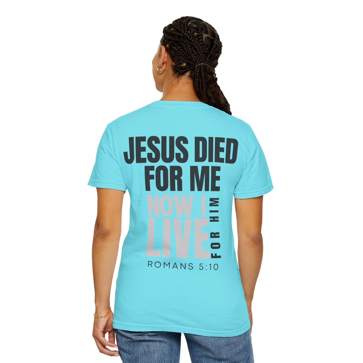Jesus Died for Me T-Shirt (comfort colors)