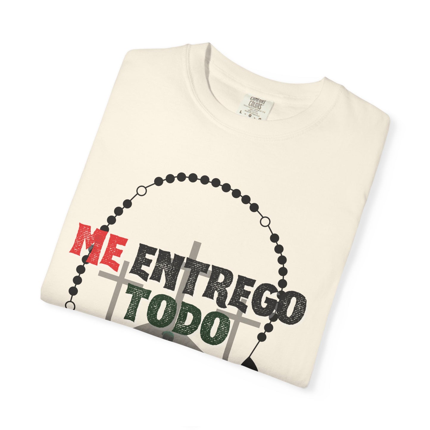 Me Entrego Todo T-Shirt (comfort colors)