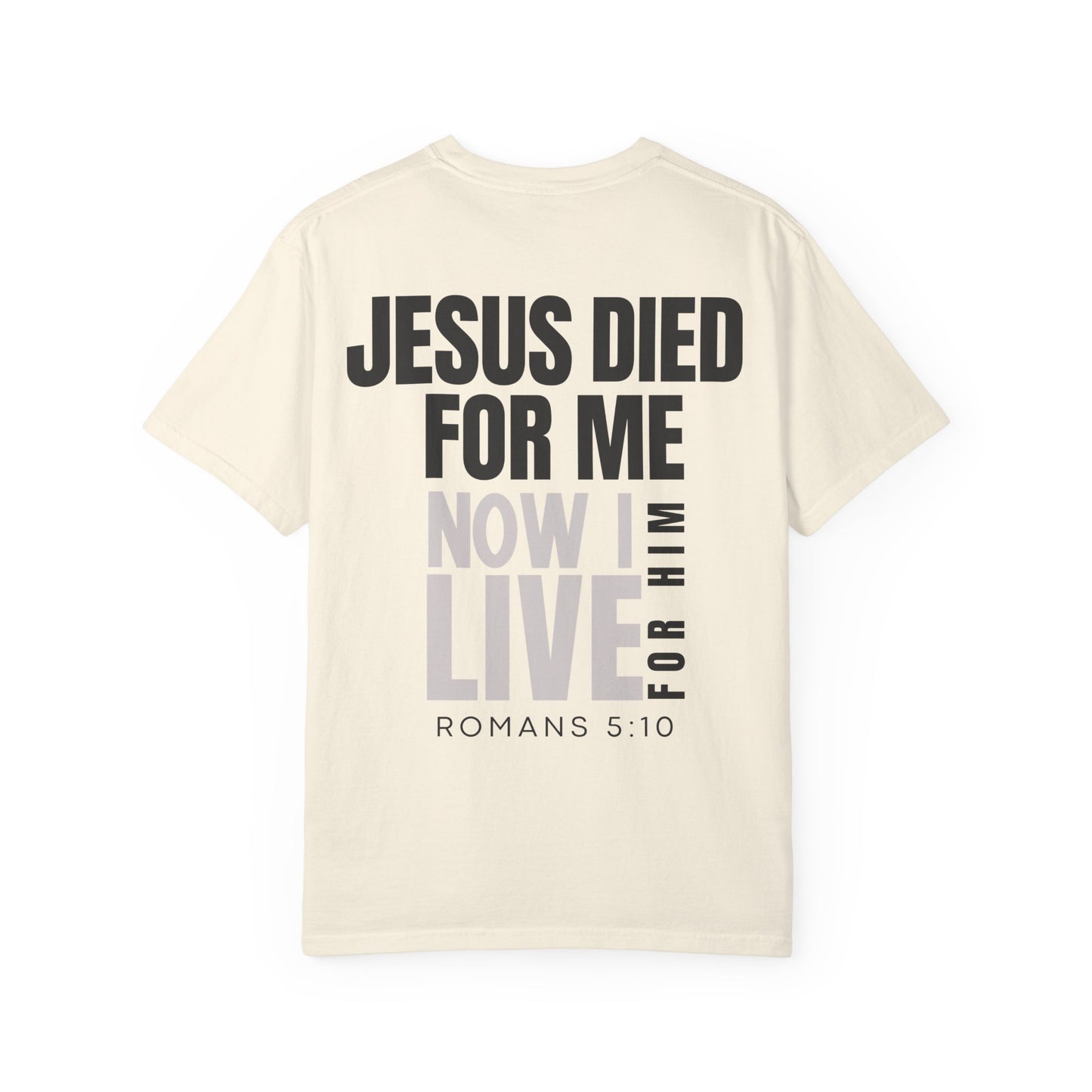 Jesus Died for Me T-Shirt (comfort colors)