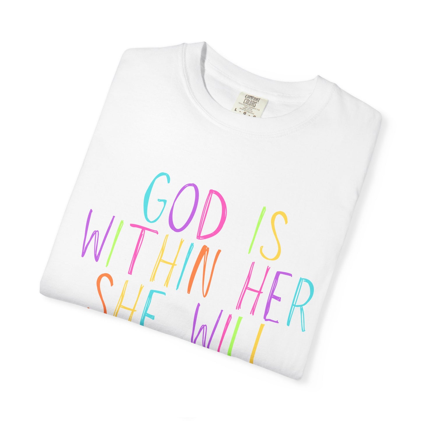 God is Within Her T-Shirt (comfort colors)