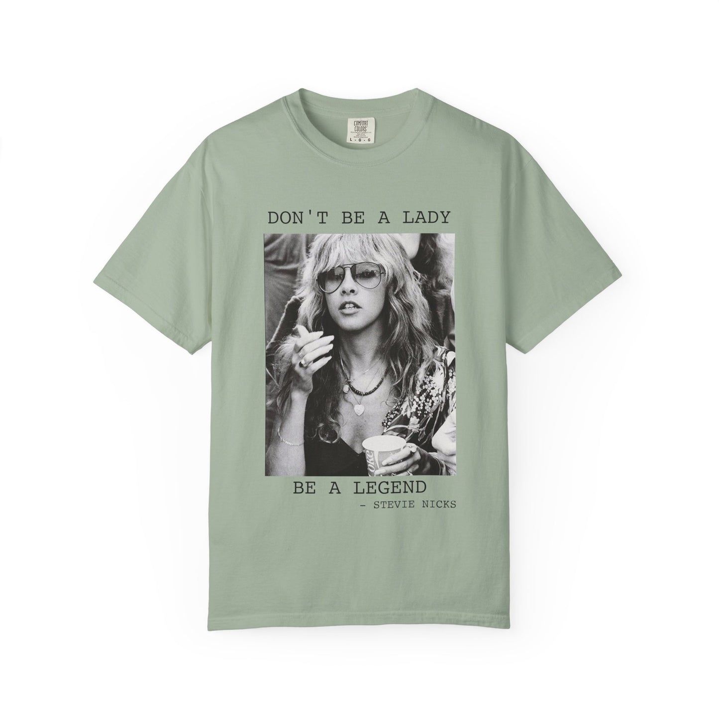 "Don't Be a Lady, Be a Legend"  Tee