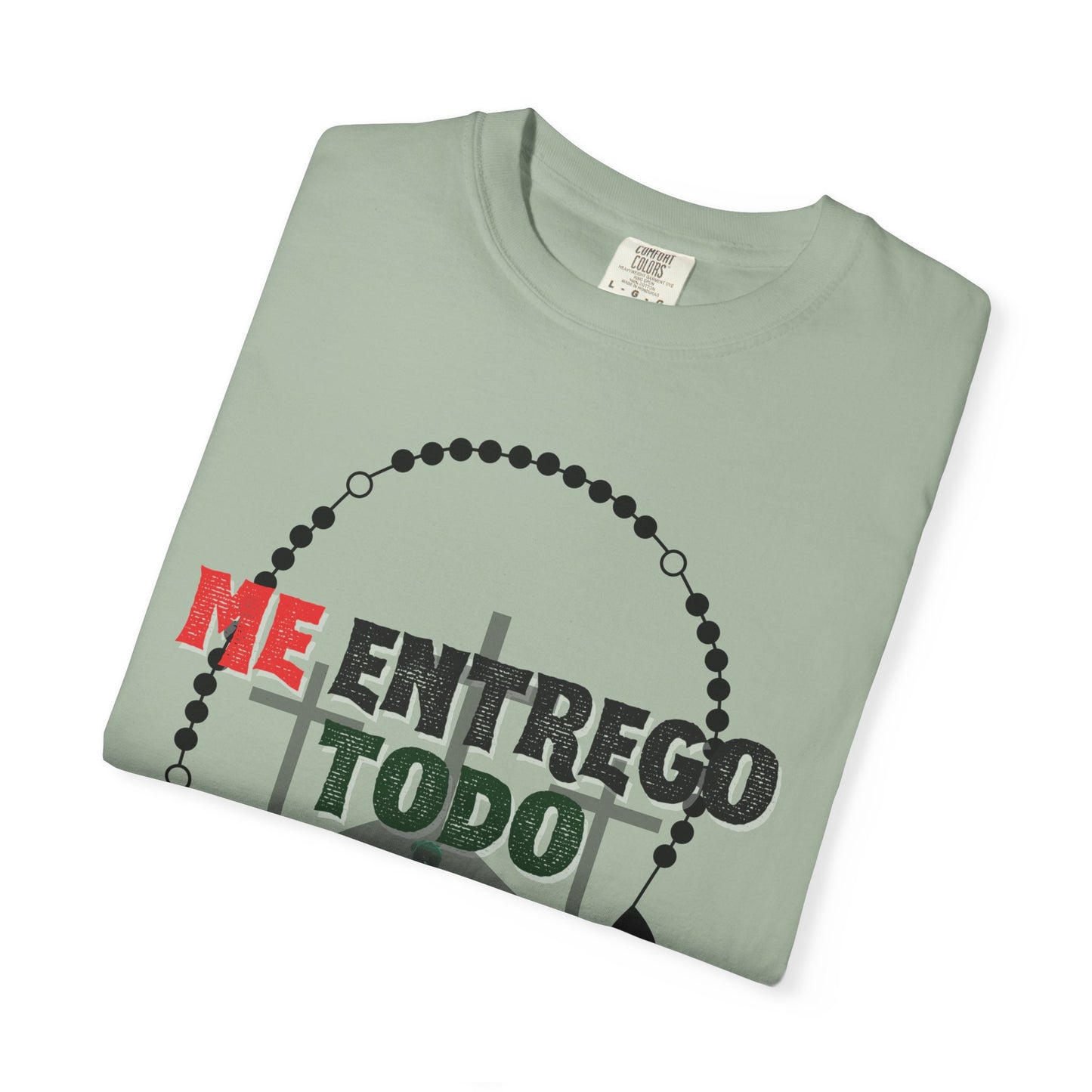 Me Entrego Todo T-Shirt (comfort colors)