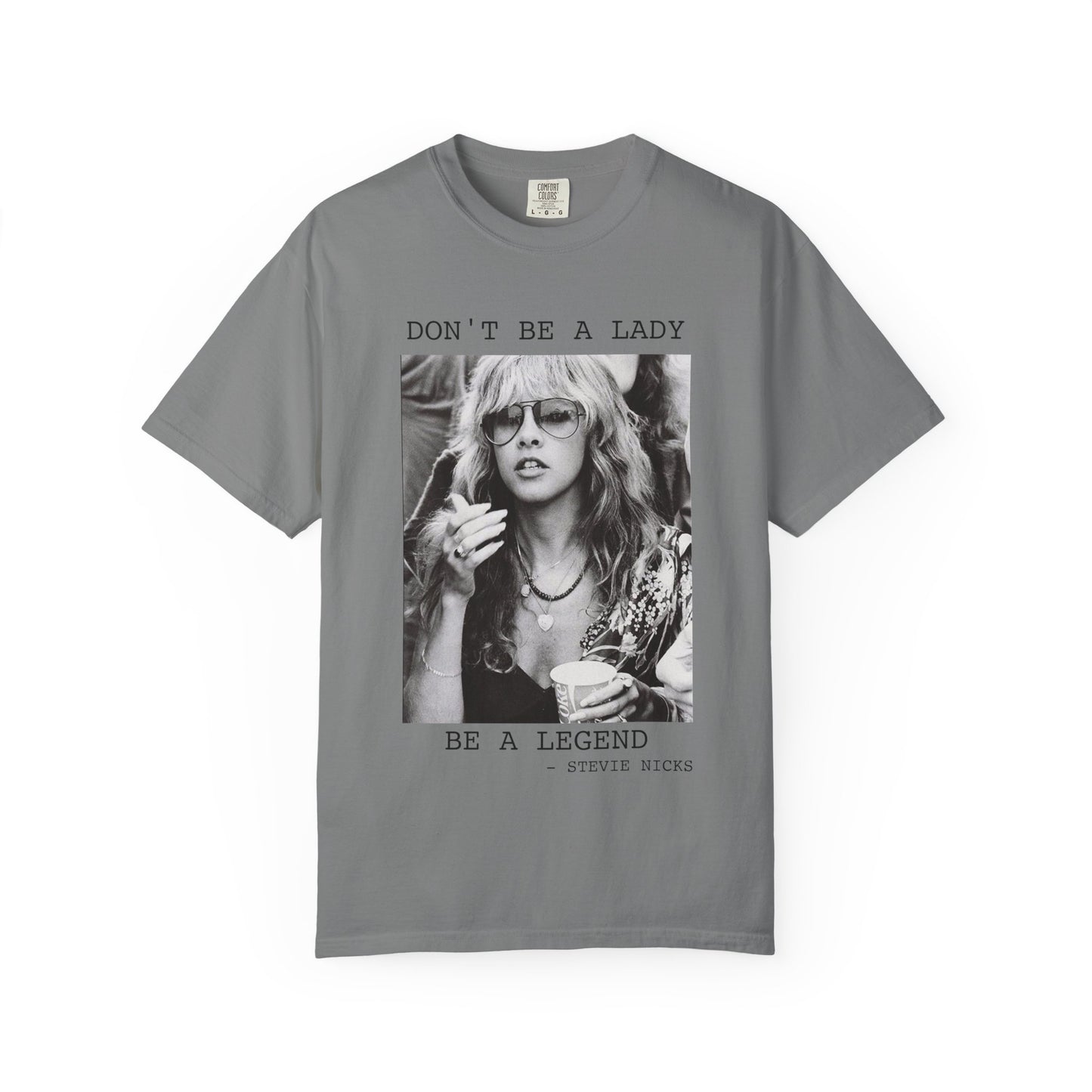 "Don't Be a Lady, Be a Legend"  Tee