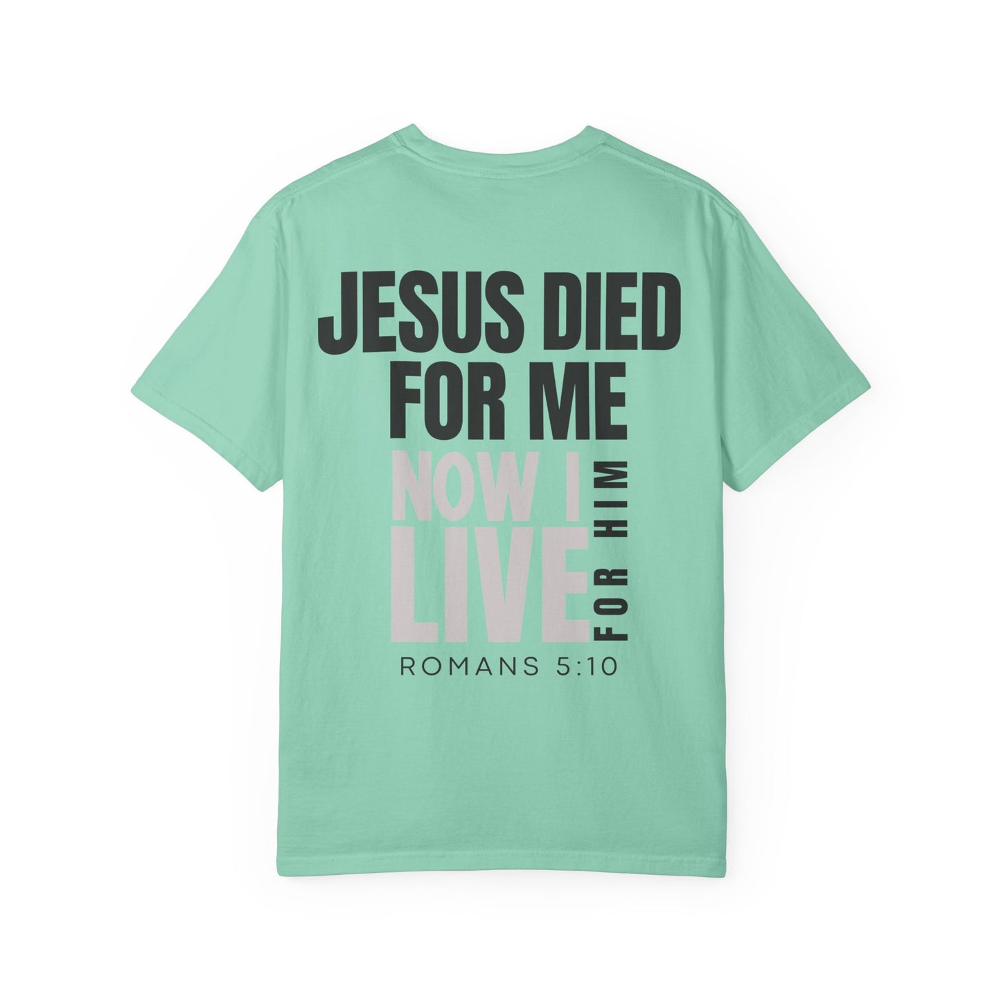 Jesus Died for Me T-Shirt (comfort colors)