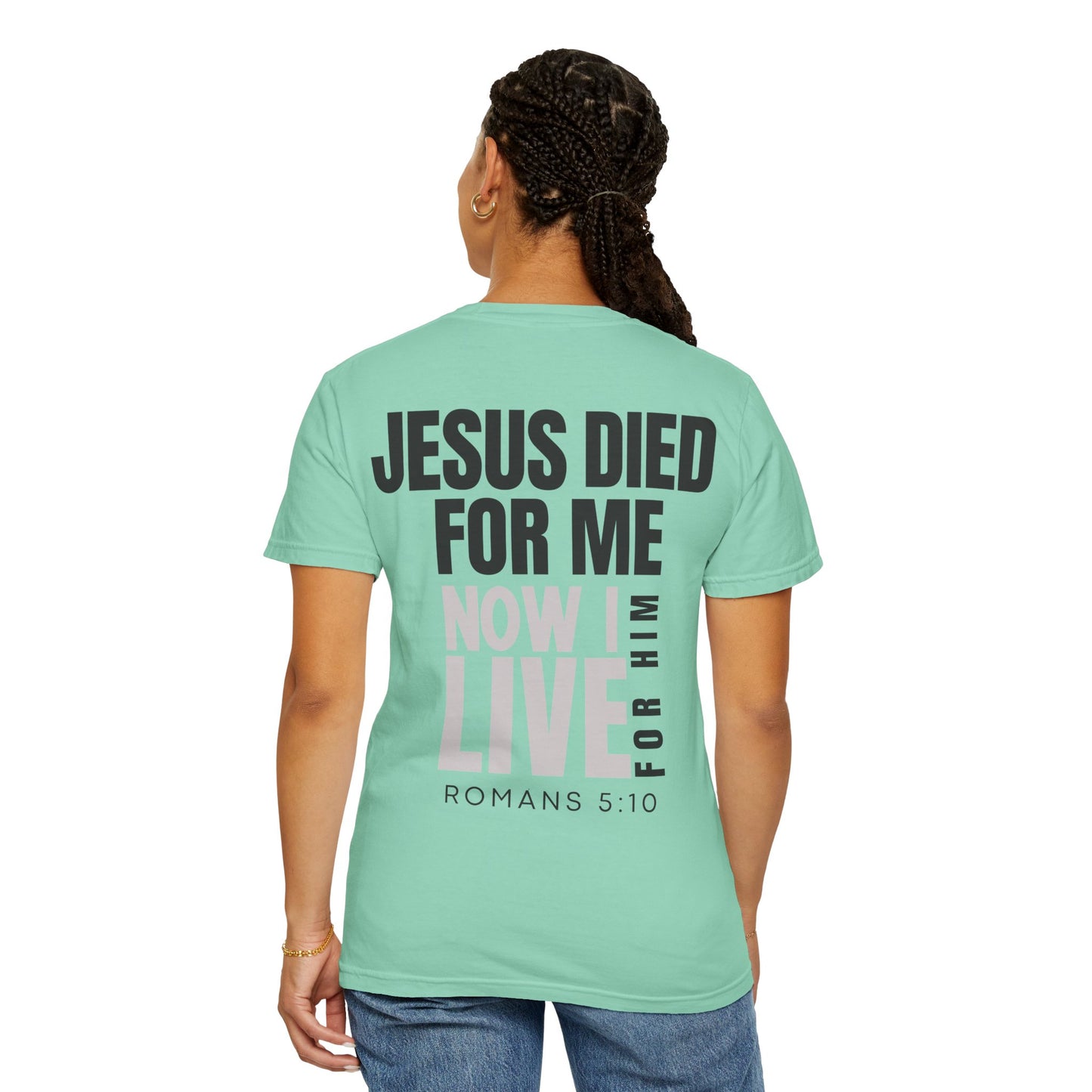 Jesus Died for Me T-Shirt (comfort colors)