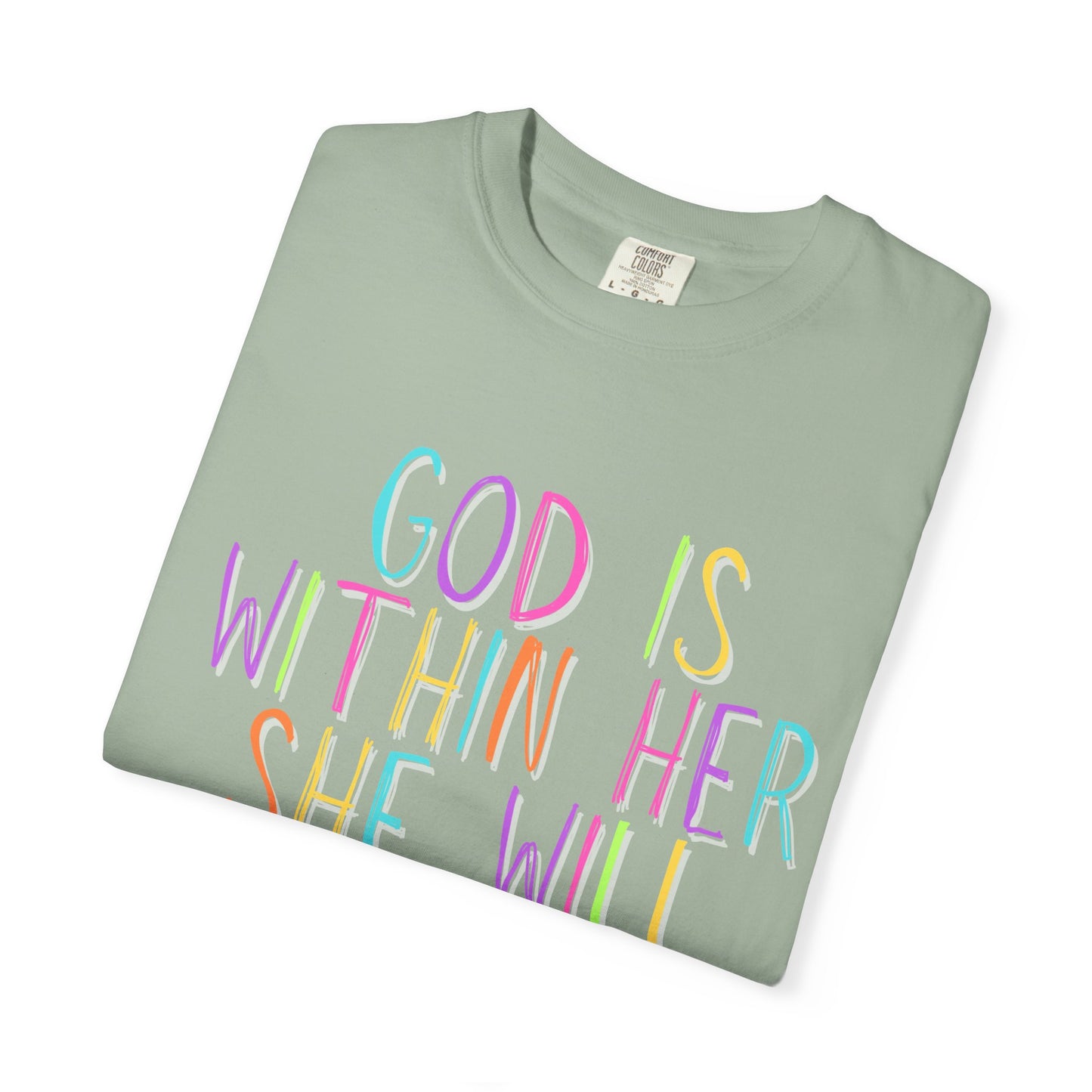 God is Within Her T-Shirt (comfort colors)