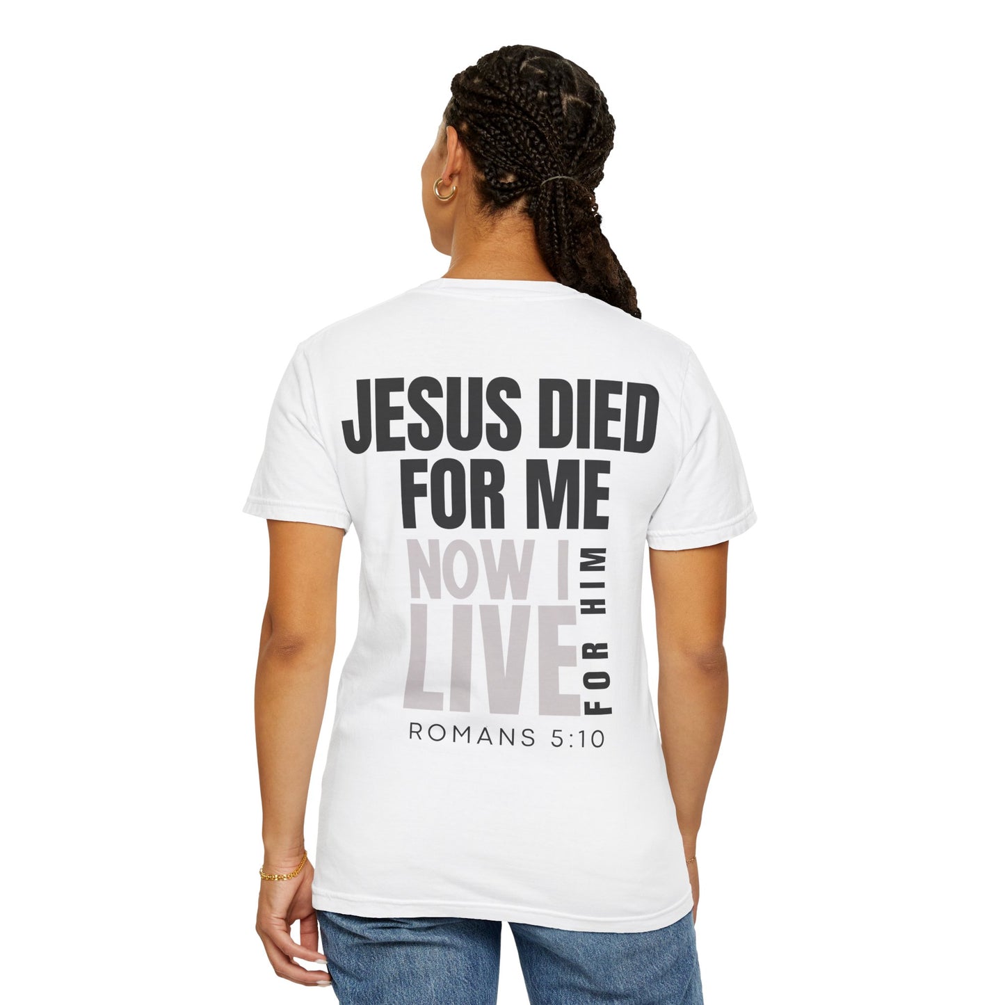 Jesus Died for Me T-Shirt (comfort colors)