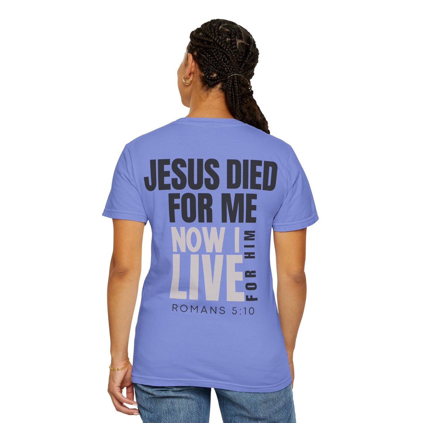 Jesus Died for Me T-Shirt (comfort colors)