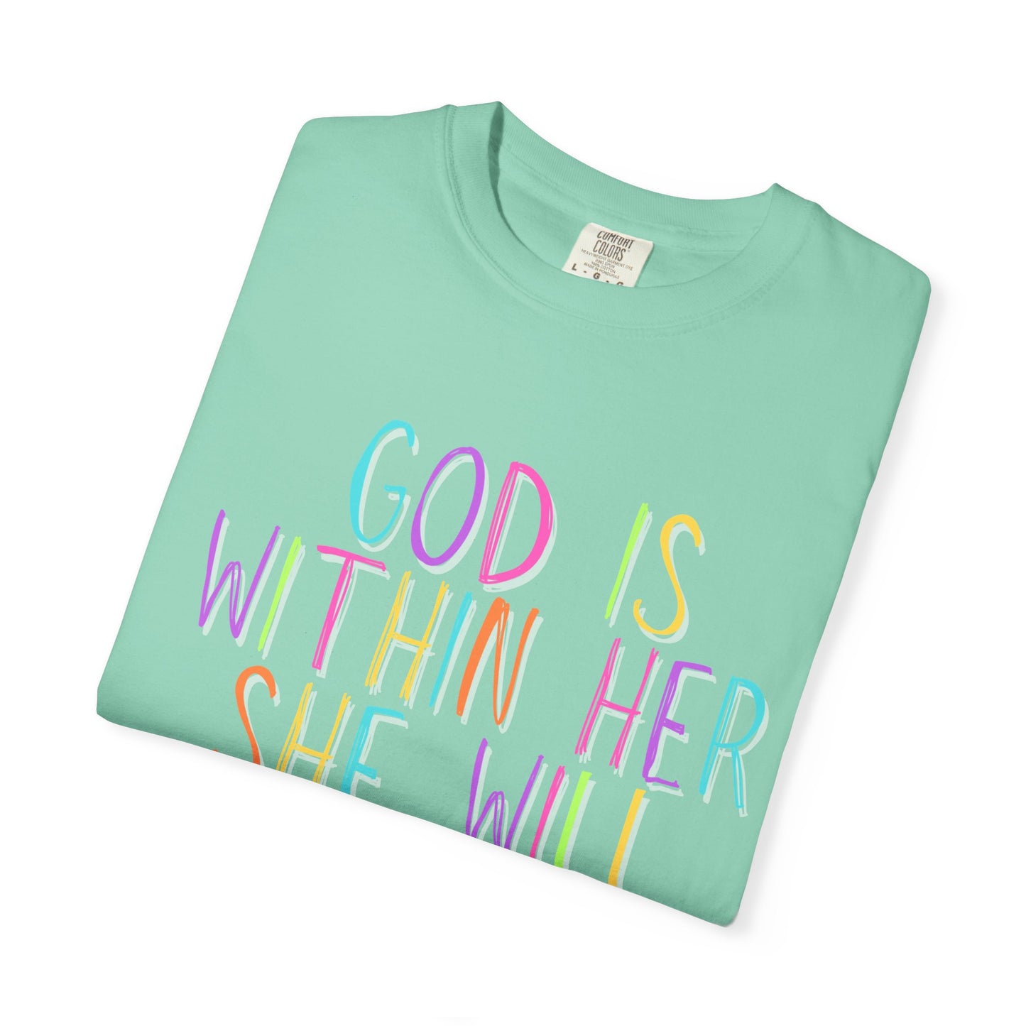 God is Within Her T-Shirt (comfort colors)