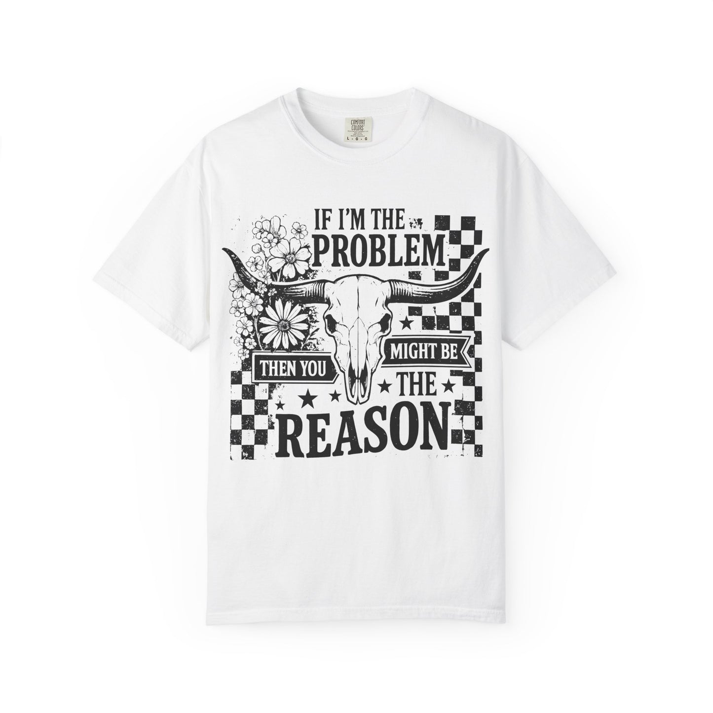 “If I’m the Problem Then You Might Be the Reason”
