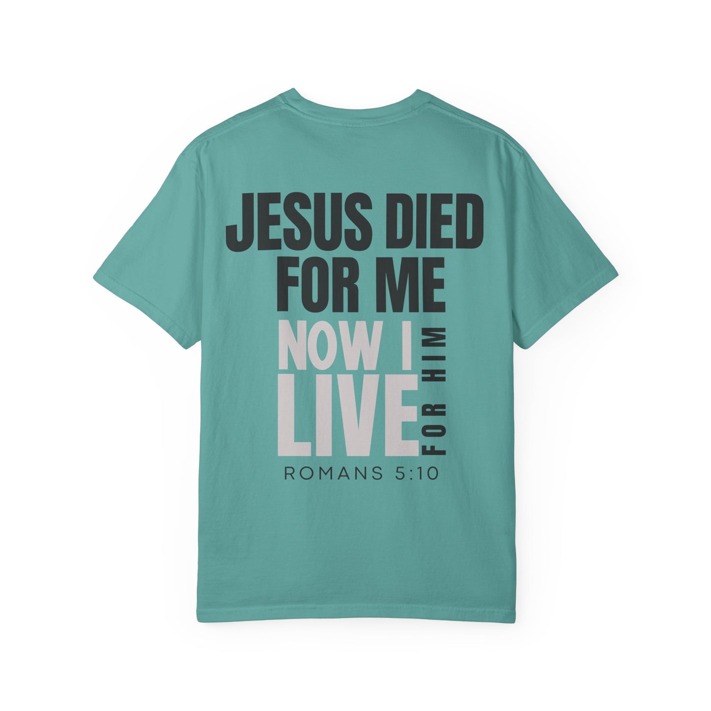 Jesus Died for Me T-Shirt (comfort colors)