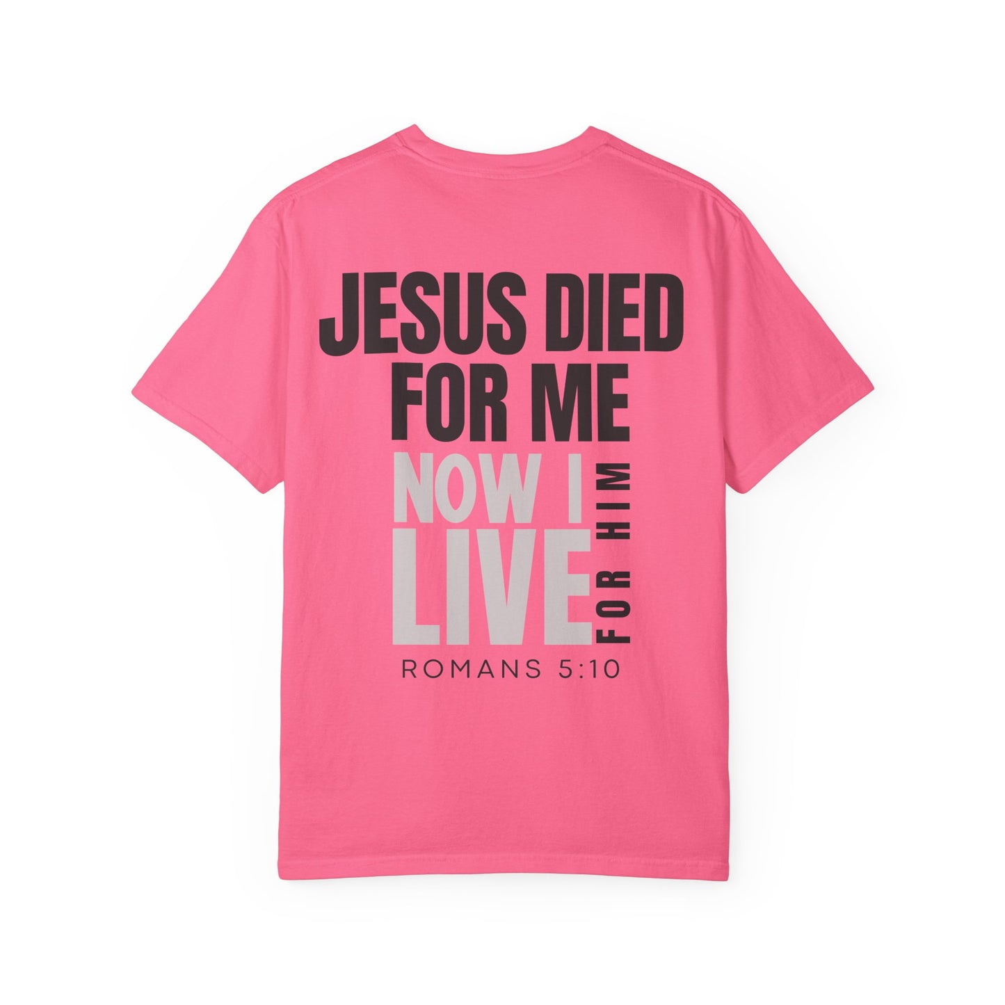 Jesus Died for Me T-Shirt (comfort colors)