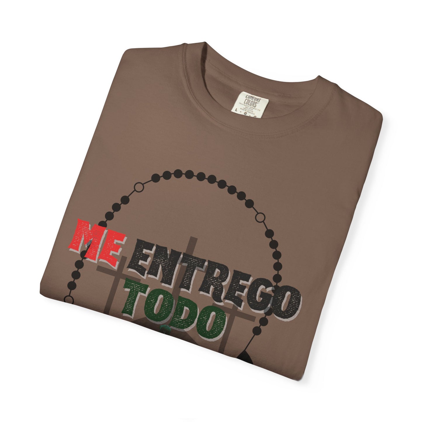 Me Entrego Todo T-Shirt (comfort colors)