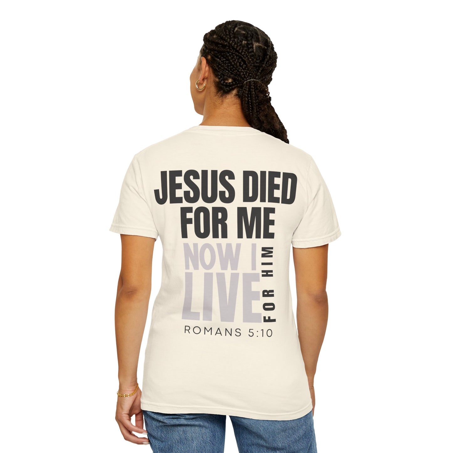 Jesus Died for Me T-Shirt (comfort colors)