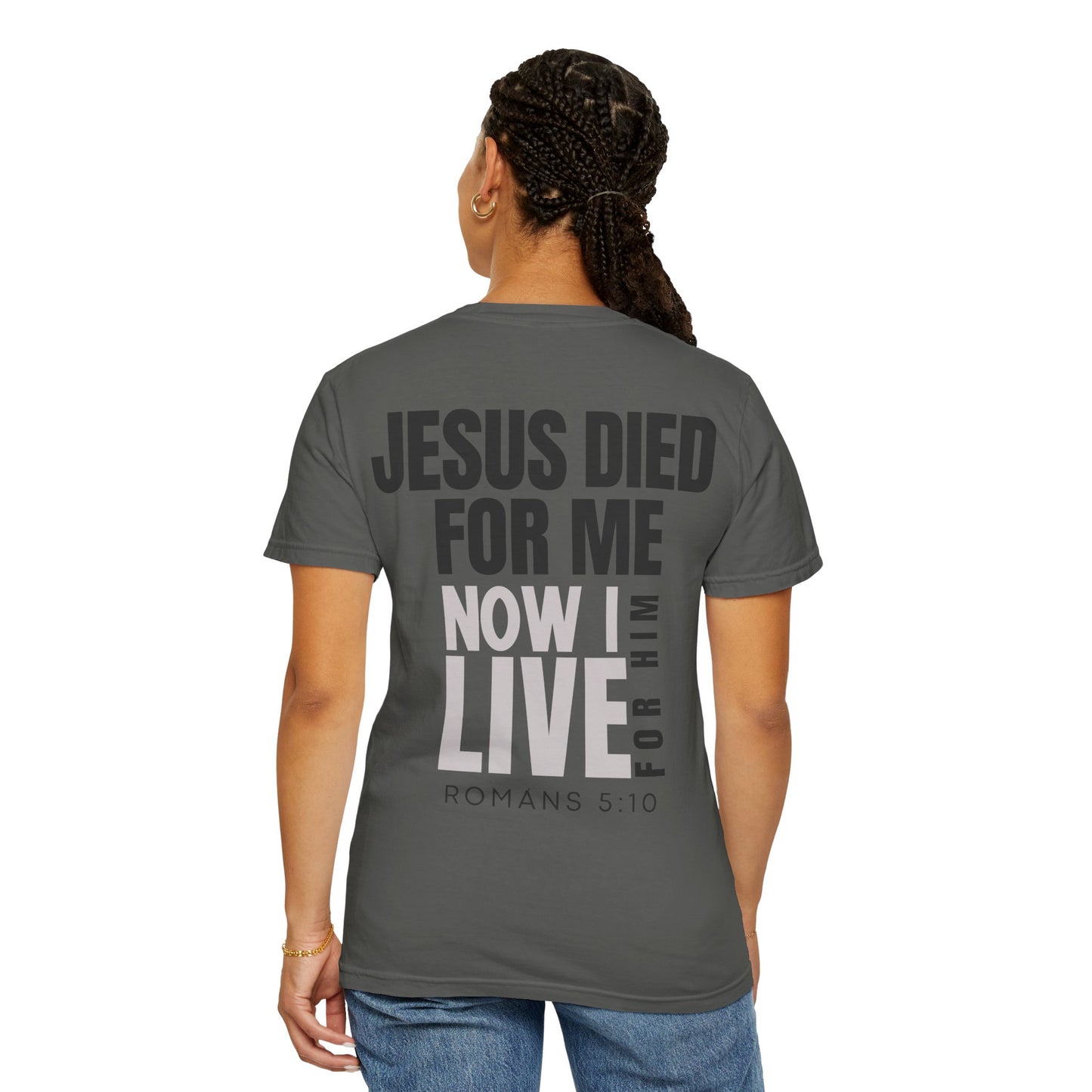 Jesus Died for Me T-Shirt (comfort colors)