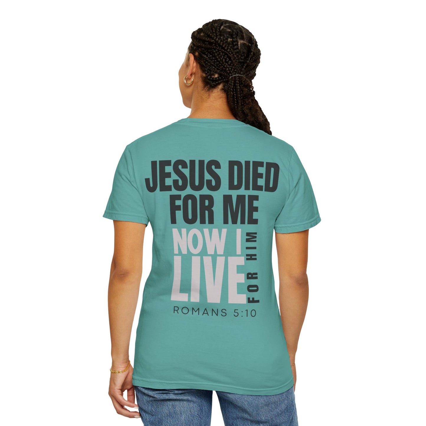 Jesus Died for Me T-Shirt (comfort colors)