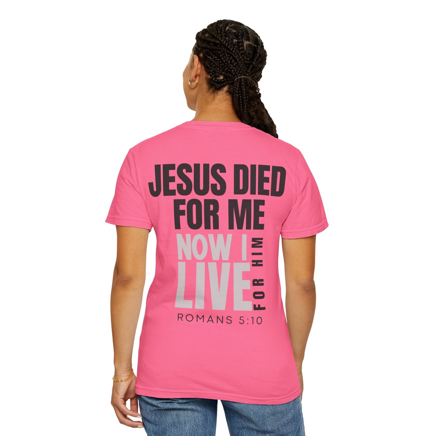 Jesus Died for Me T-Shirt (comfort colors)