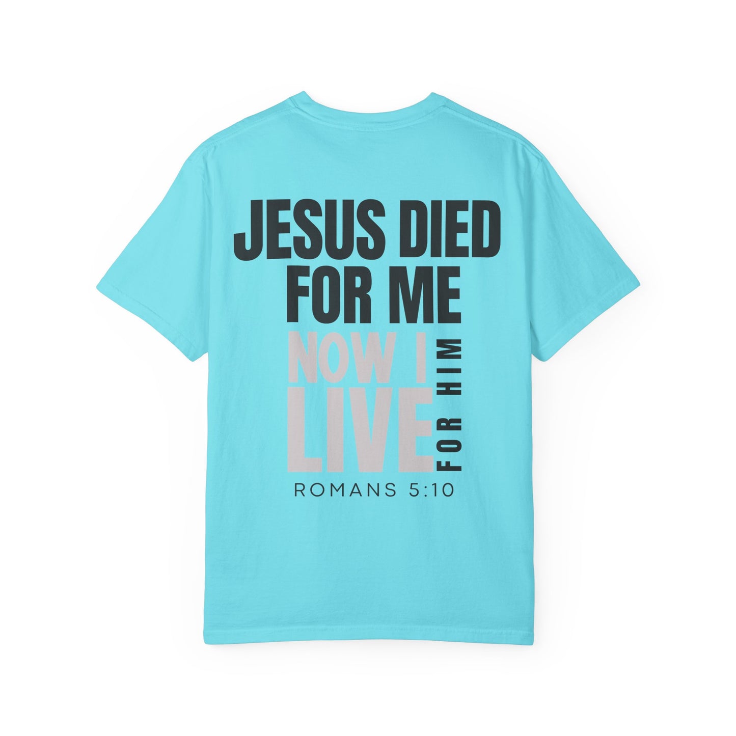 Jesus Died for Me T-Shirt (comfort colors)