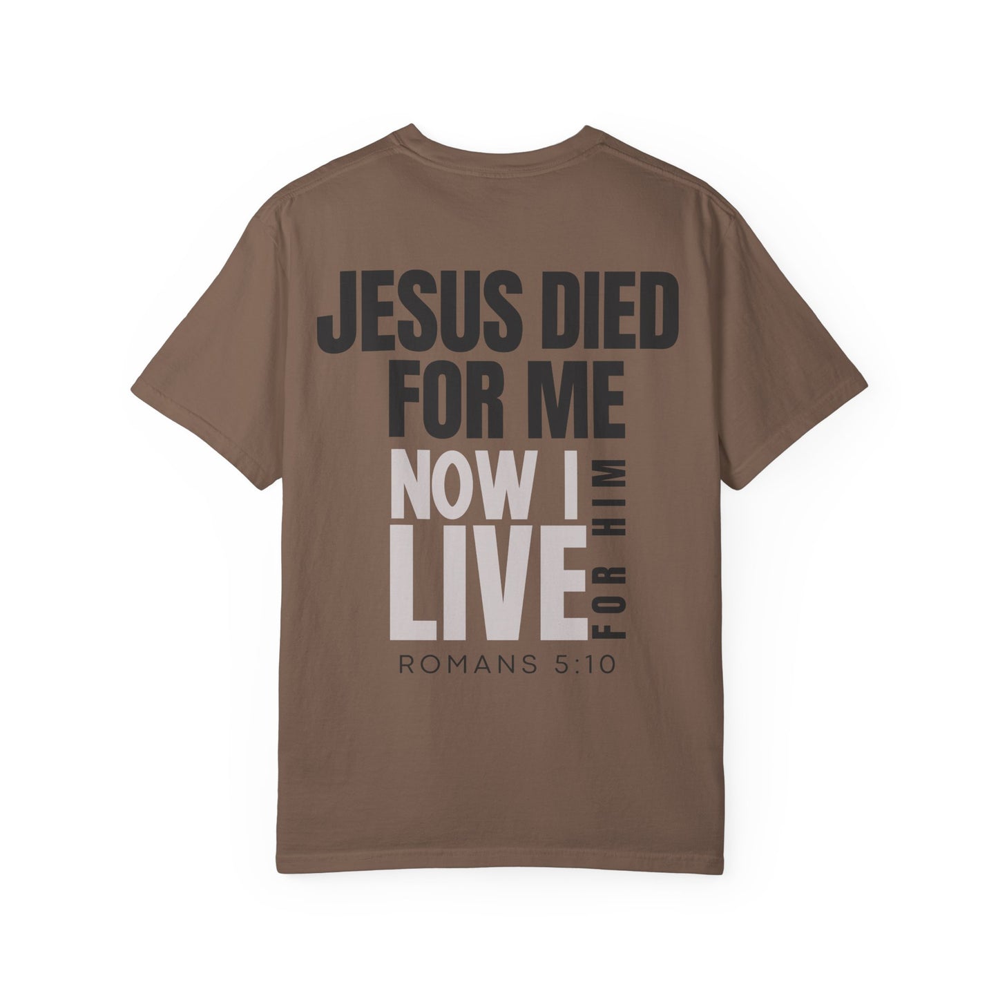 Jesus Died for Me T-Shirt (comfort colors)