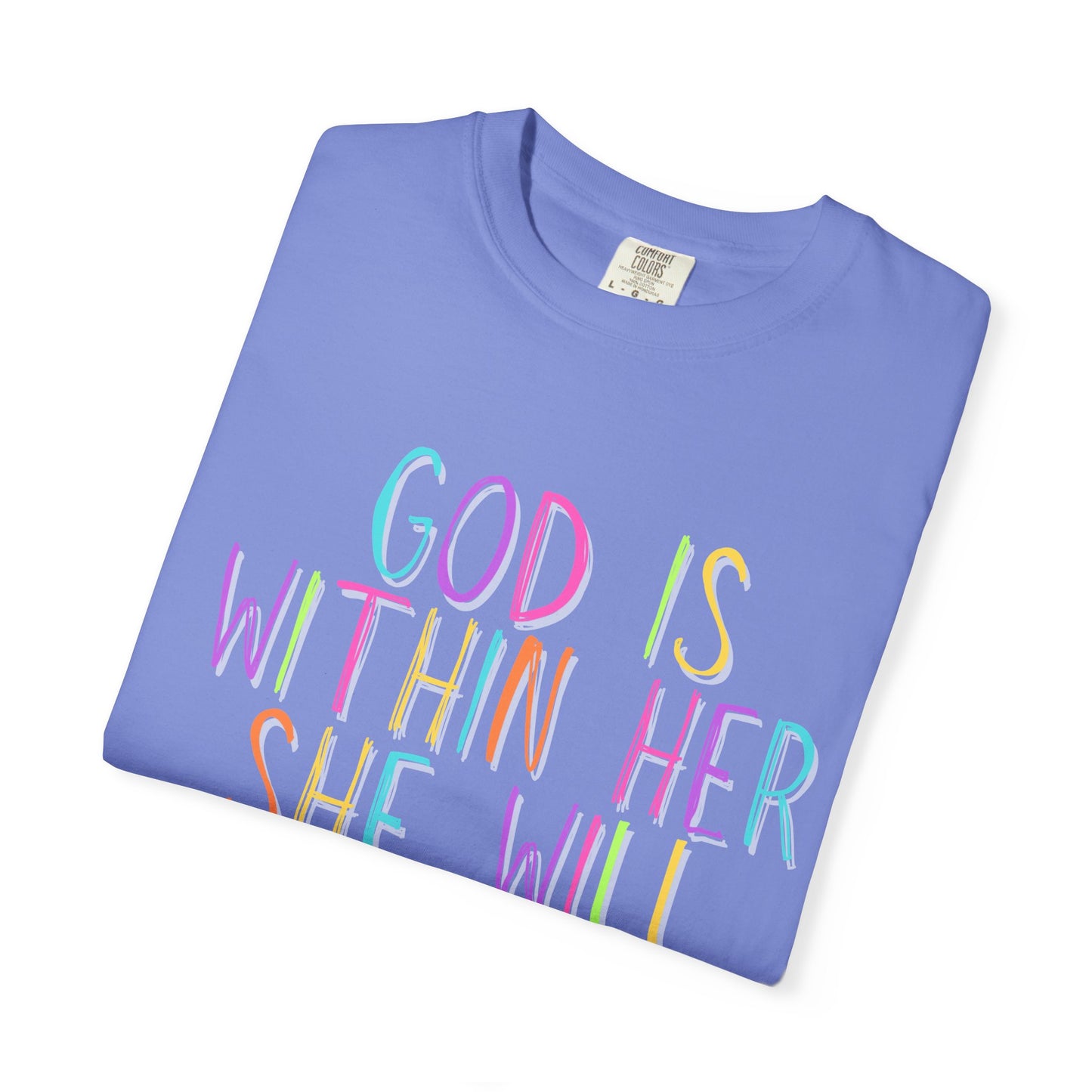 God is Within Her T-Shirt (comfort colors)