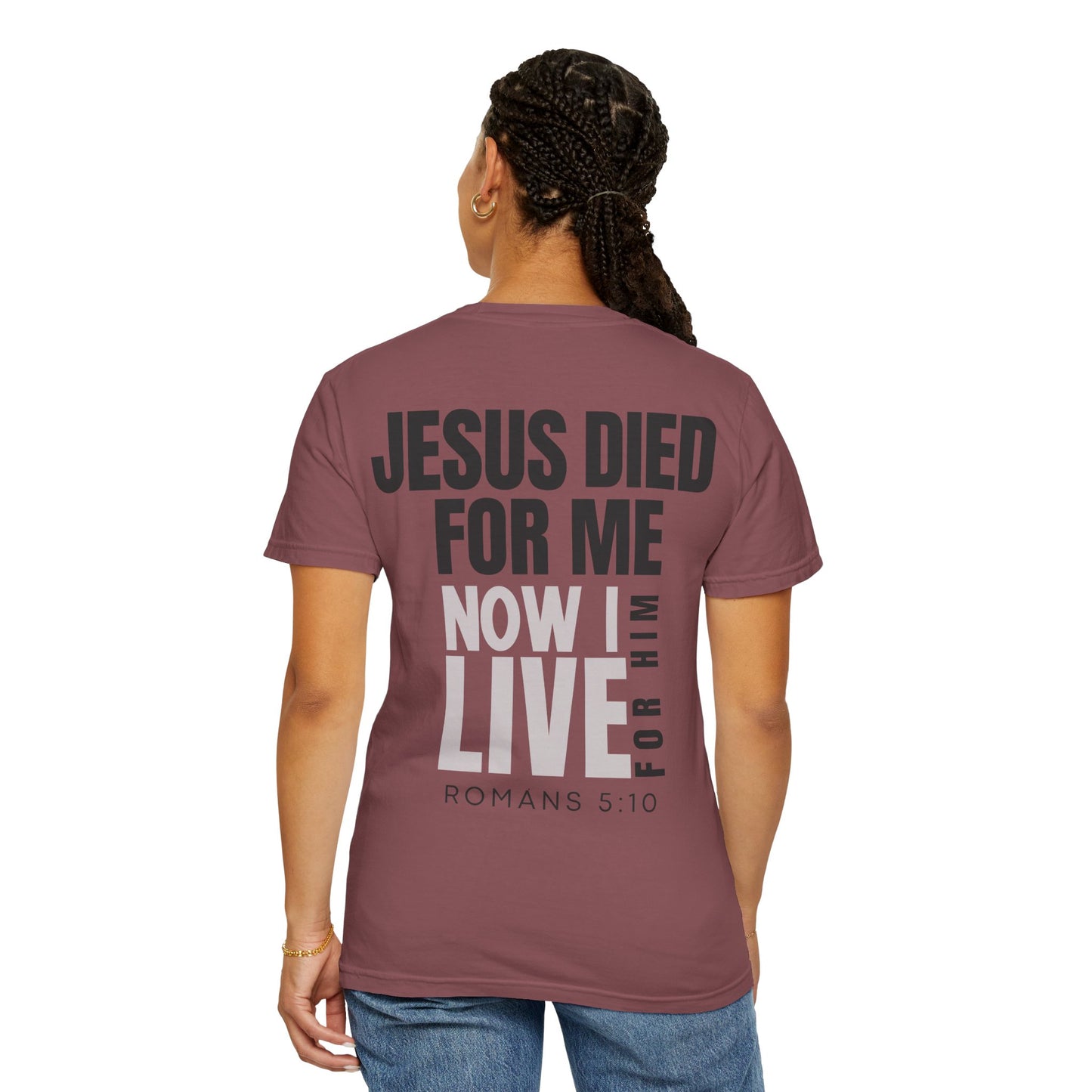 Jesus Died for Me T-Shirt (comfort colors)