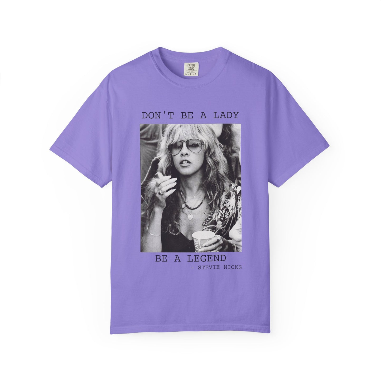 "Don't Be a Lady, Be a Legend"  Tee