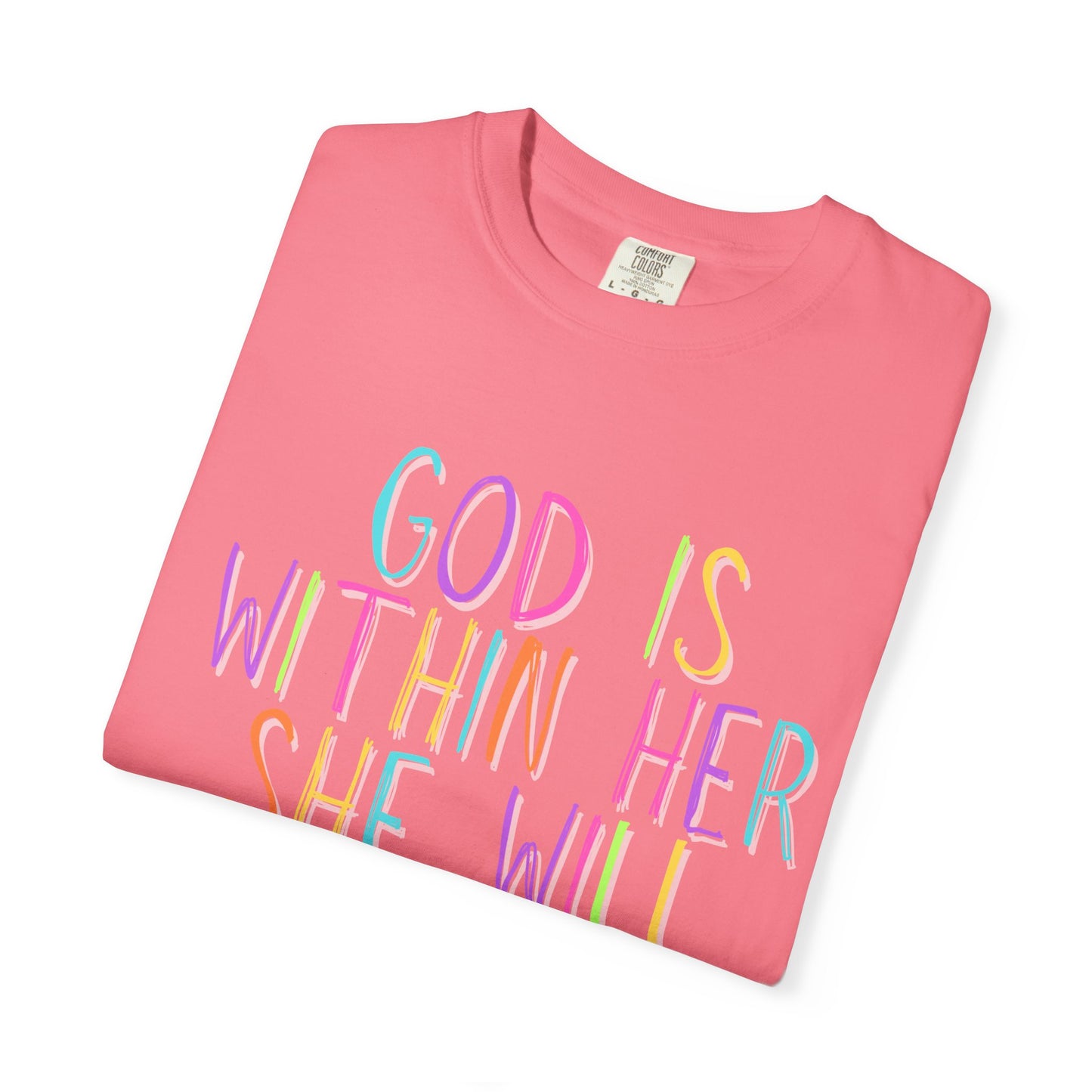 God is Within Her T-Shirt (comfort colors)