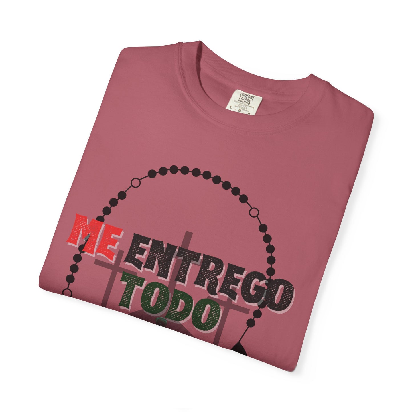 Me Entrego Todo T-Shirt (comfort colors)