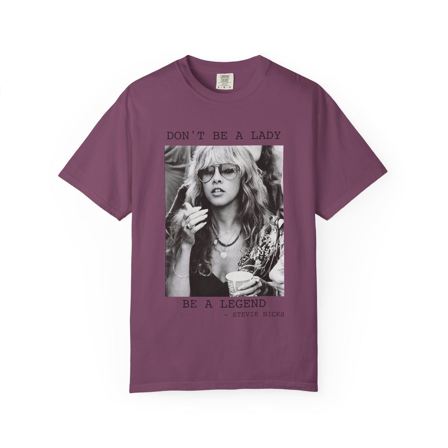 "Don't Be a Lady, Be a Legend"  Tee