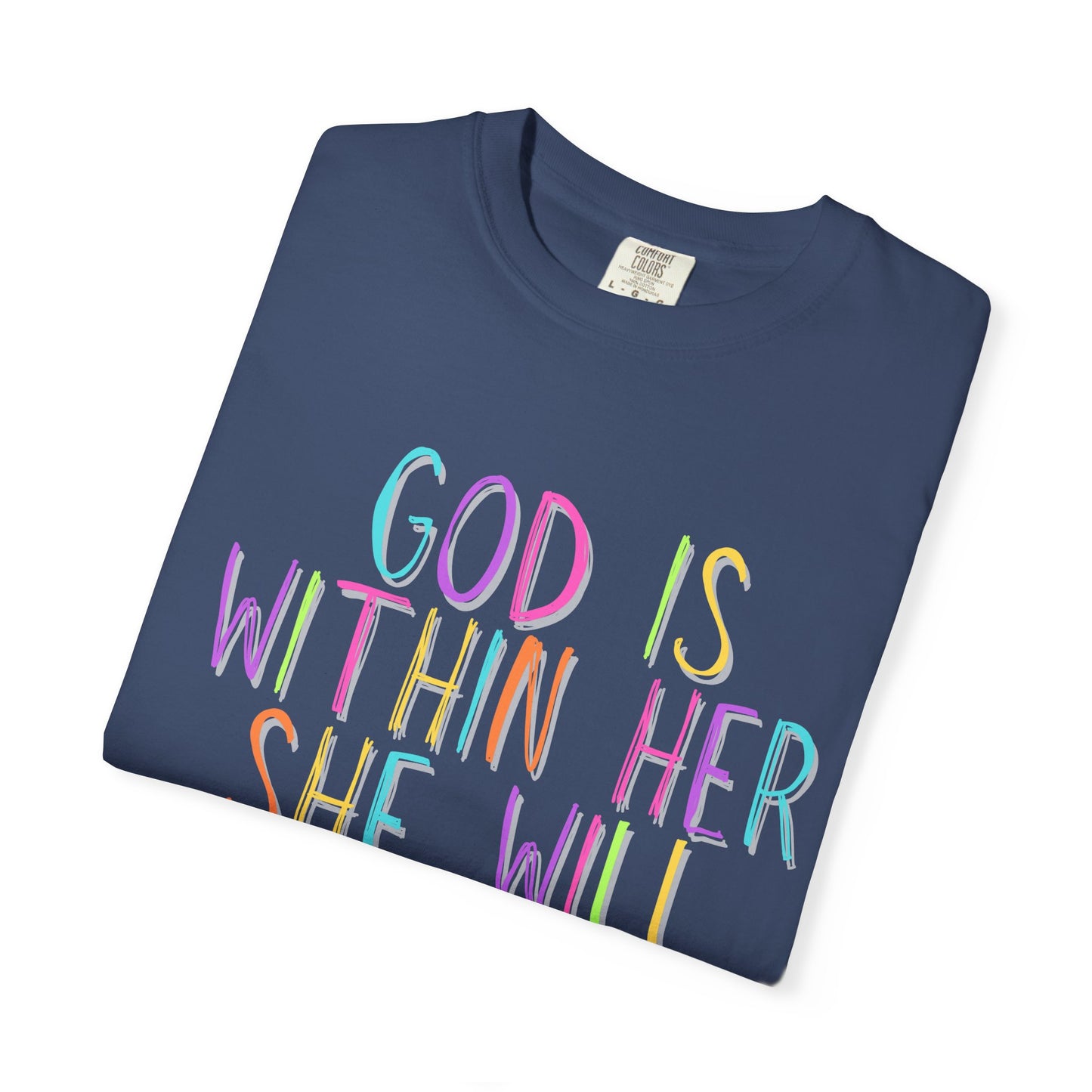 God is Within Her T-Shirt (comfort colors)