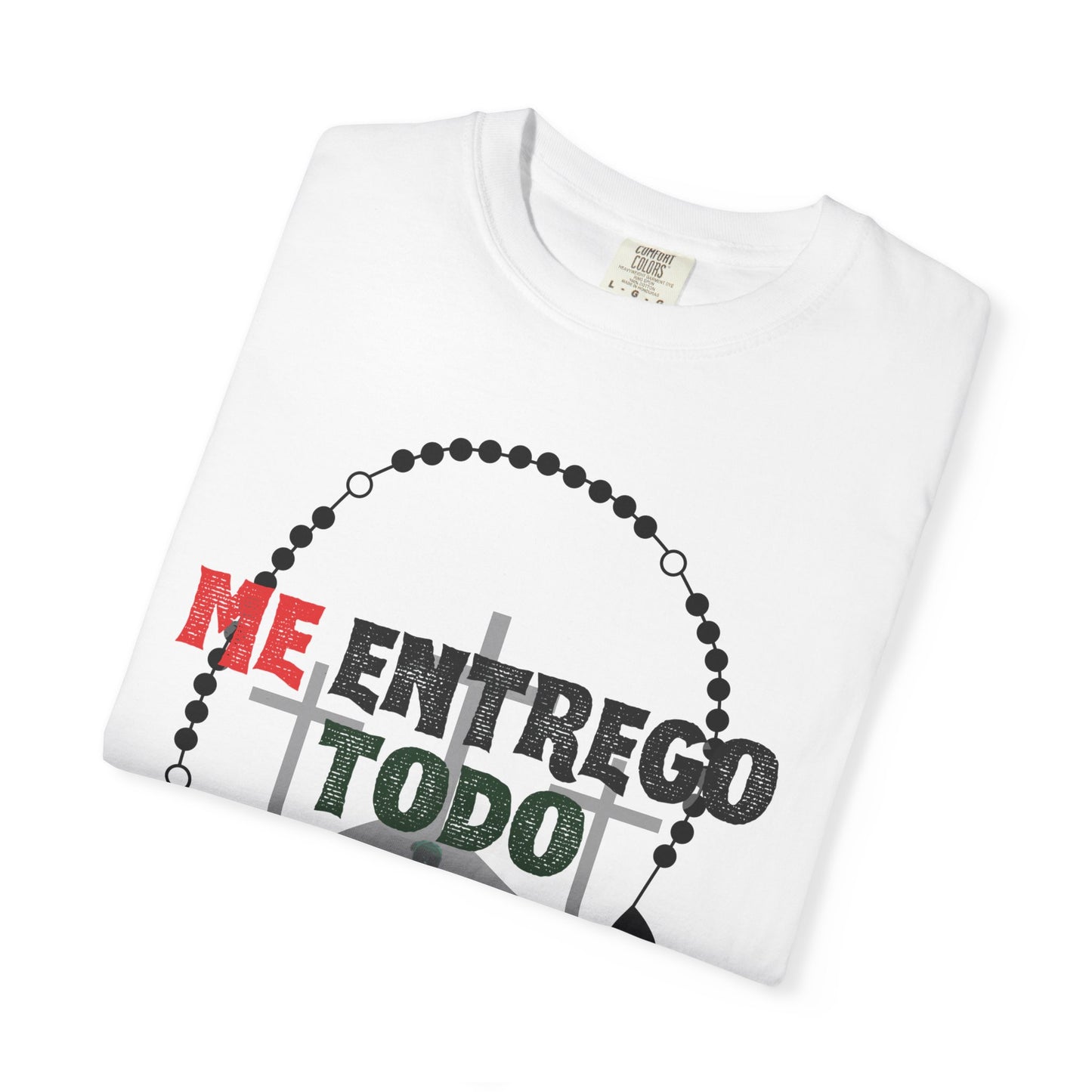 Me Entrego Todo T-Shirt (comfort colors)