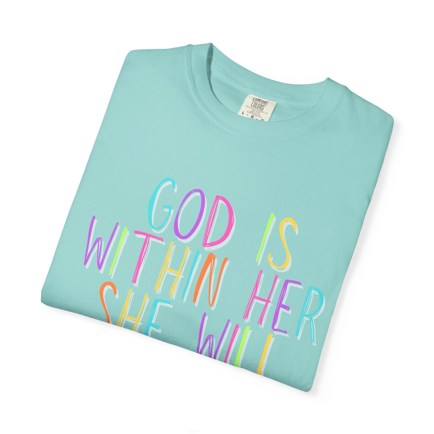 God is Within Her T-Shirt (comfort colors)