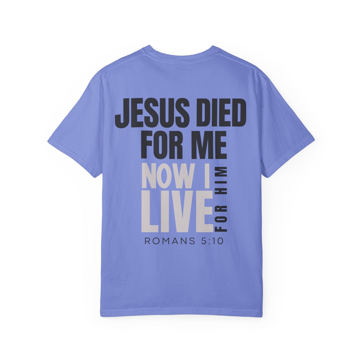 Jesus Died for Me T-Shirt (comfort colors)