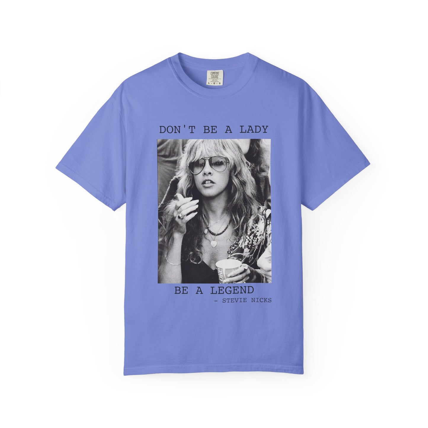 "Don't Be a Lady, Be a Legend"  Tee