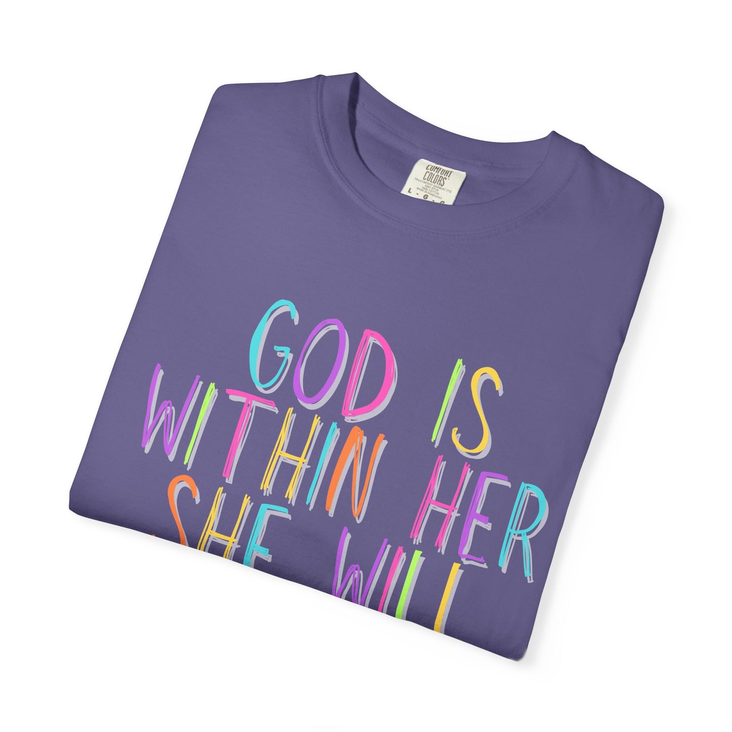God is Within Her T-Shirt (comfort colors)