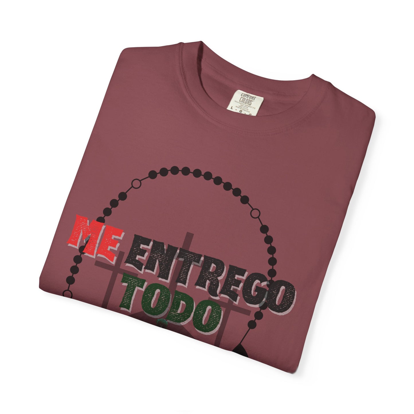 Me Entrego Todo T-Shirt (comfort colors)