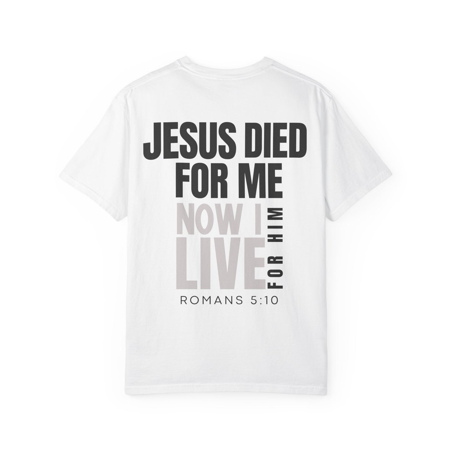 Jesus Died for Me T-Shirt (comfort colors)